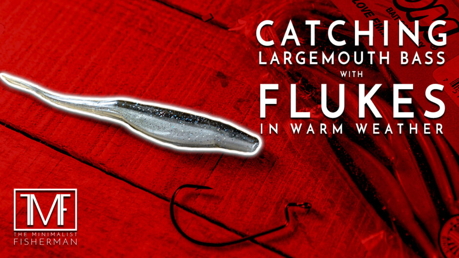 Catching Largemouth Bass with Flukes in Warm Weather