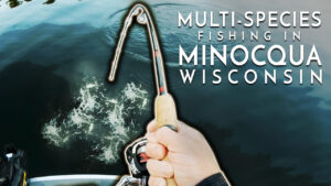 Fishing Tips | Minocqua Wisconsin Multi-Species