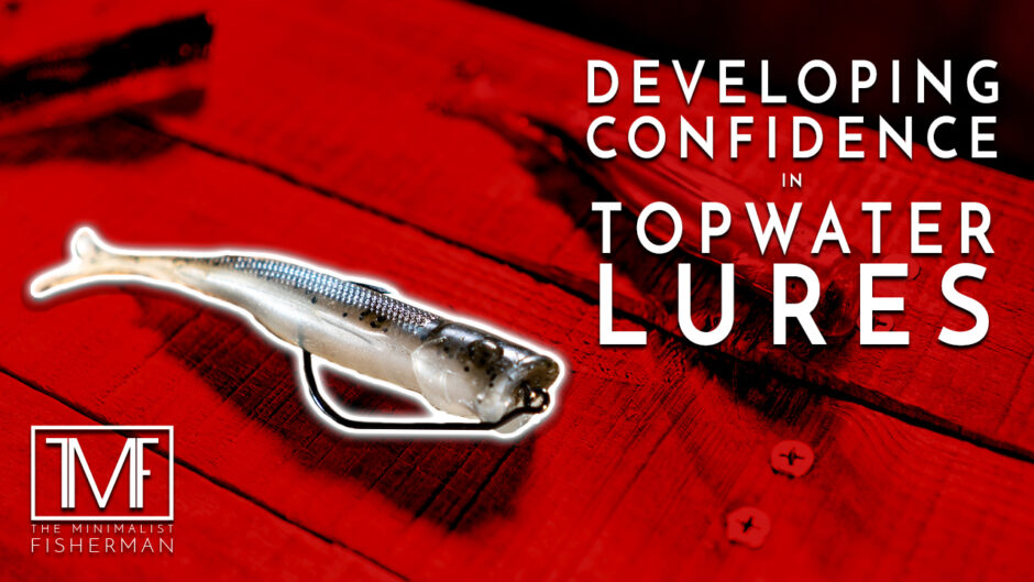 Developing Confidence in Topwater Lures