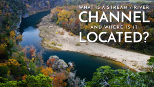 What is a Channel and Where is it Located? / Learning to Fish Rivers & Streams
