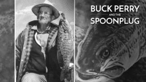 Elwood “Buck” Perry & the Spoonplug / Learn to Fish Largemouth Bass