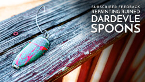 Subscriber Feedback: How To Paint Ruined Dardevle Spoons