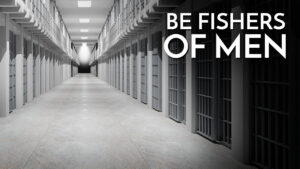 Tennessee Prison Ministry: Be Fishers of Men