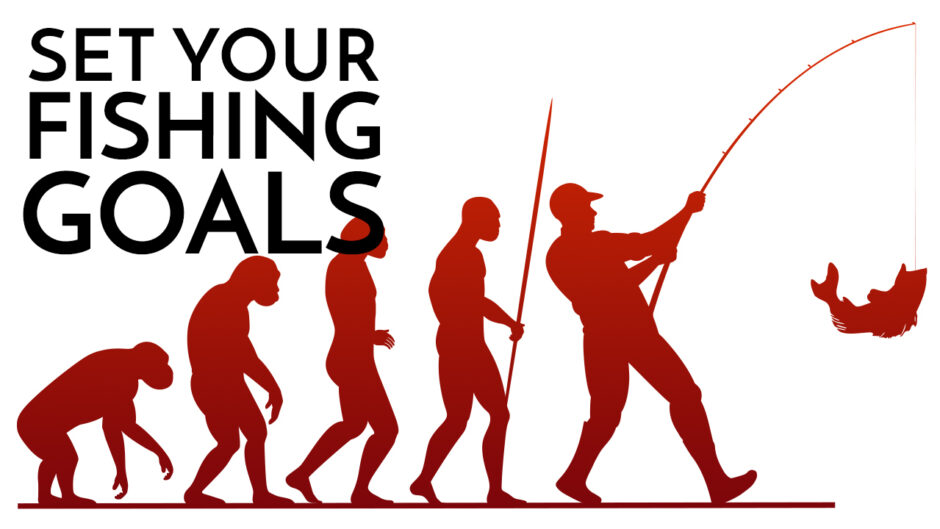 Set Your Fishing Goals