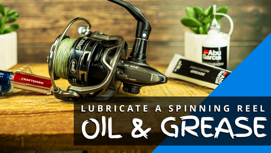 how to lubricate a spinning reel oil grease